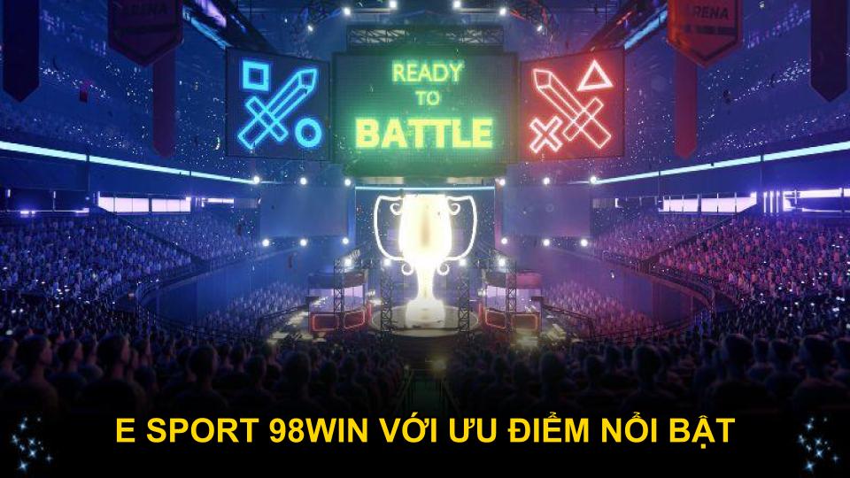 E Sport 98WIN với ưu điểm nổi bật