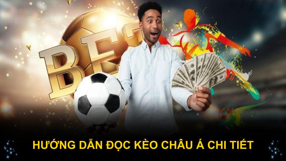 Hướng dẫn đọc kèo châu Á chi tiết