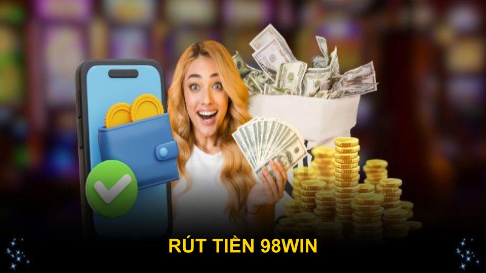 rút tiền 98win