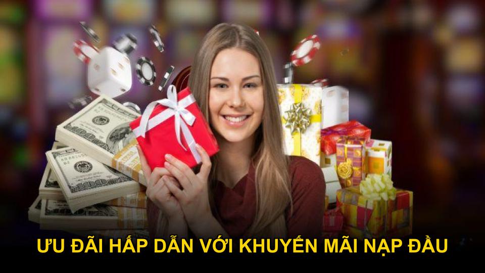 Ưu đãi hấp dẫn với khuyến mãi nạp đầu